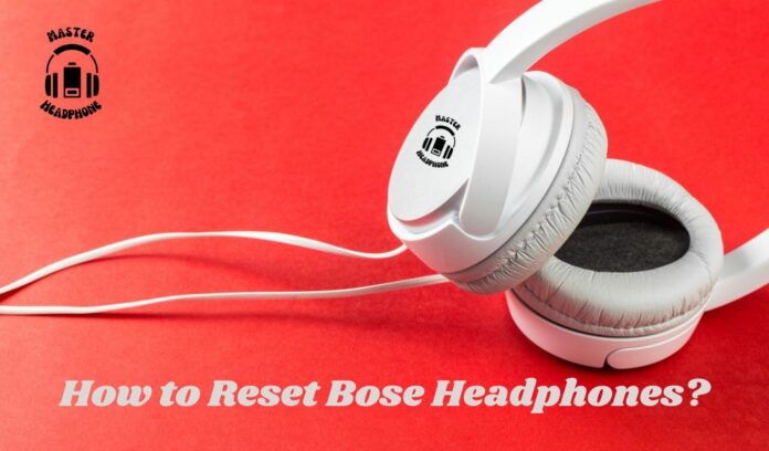 Bose headphones reset