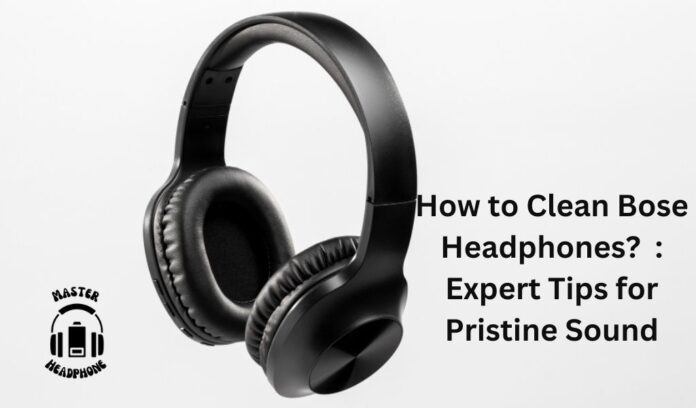 clean Bose headphones