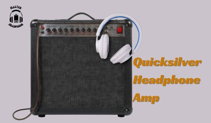 quicksilver headphone amp