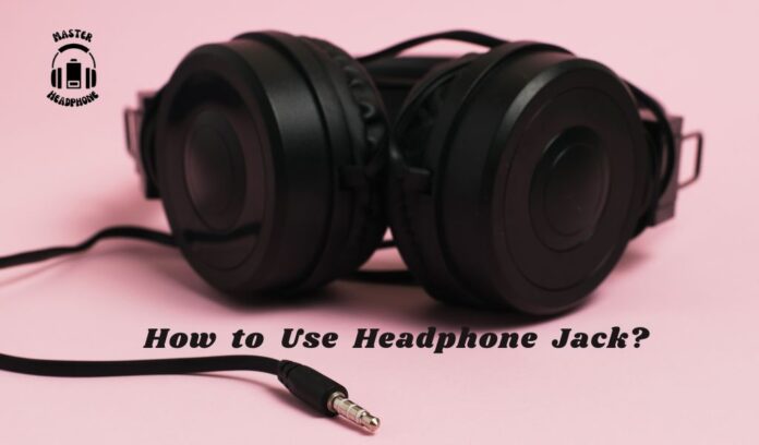 use headphone jack